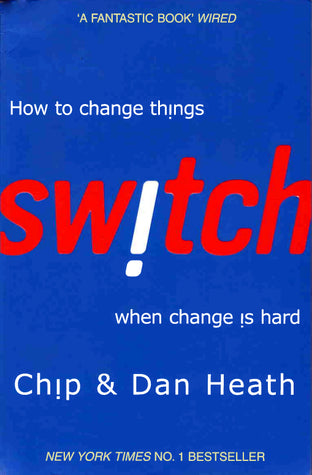 Book cover of Switch: How To Change Things When Change Is Hard by Chip Heath, Dan Heath