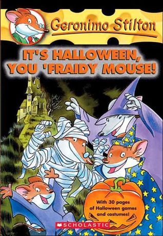 Book cover of It's Halloween, You 'Fraidy Mouse! by Geronimo Stilton