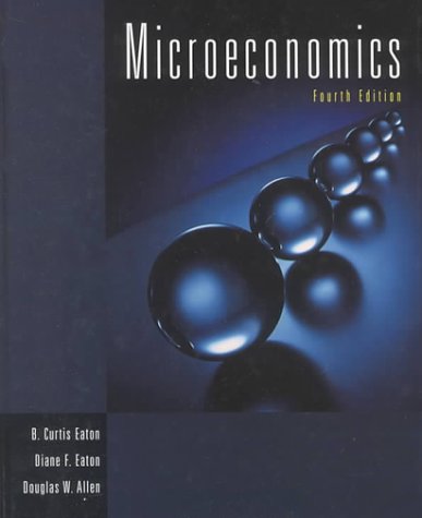 Book cover of Microeconomics by Buford Curtis Eaton, Diane F. Eaton, Douglas W.I. Allen