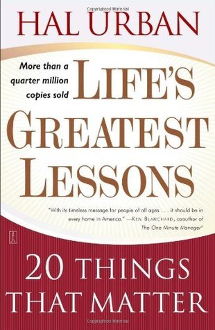 Book cover of Lifes Greatest Lessons: 20 Things That Matter by Hal Urban