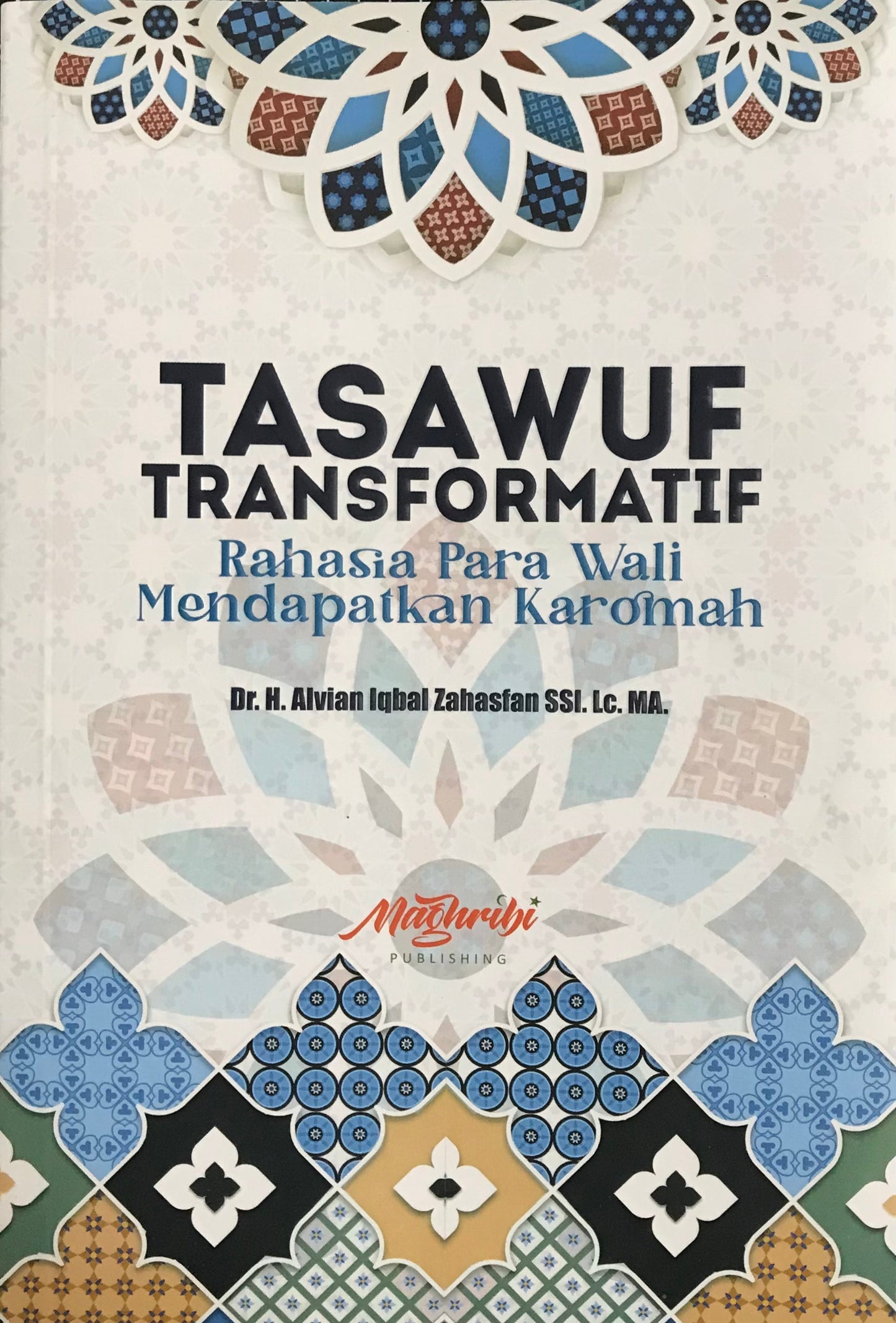 Book cover of Tasawuf Transformatif by Dr. H. Alvian Iqbal Zahasfan SSI. Lc. MA.