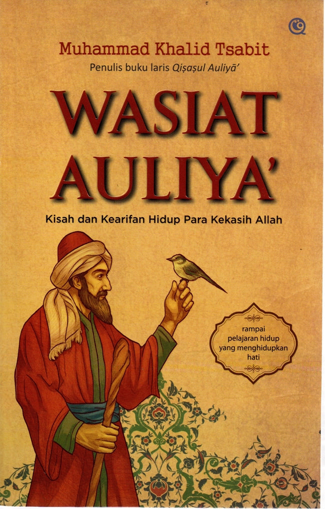 Book cover of Wasiat Auliya’ - Kisah dan Kearifan Hidup Para Kekasih Allah by Muhammad Khalid Tsabit