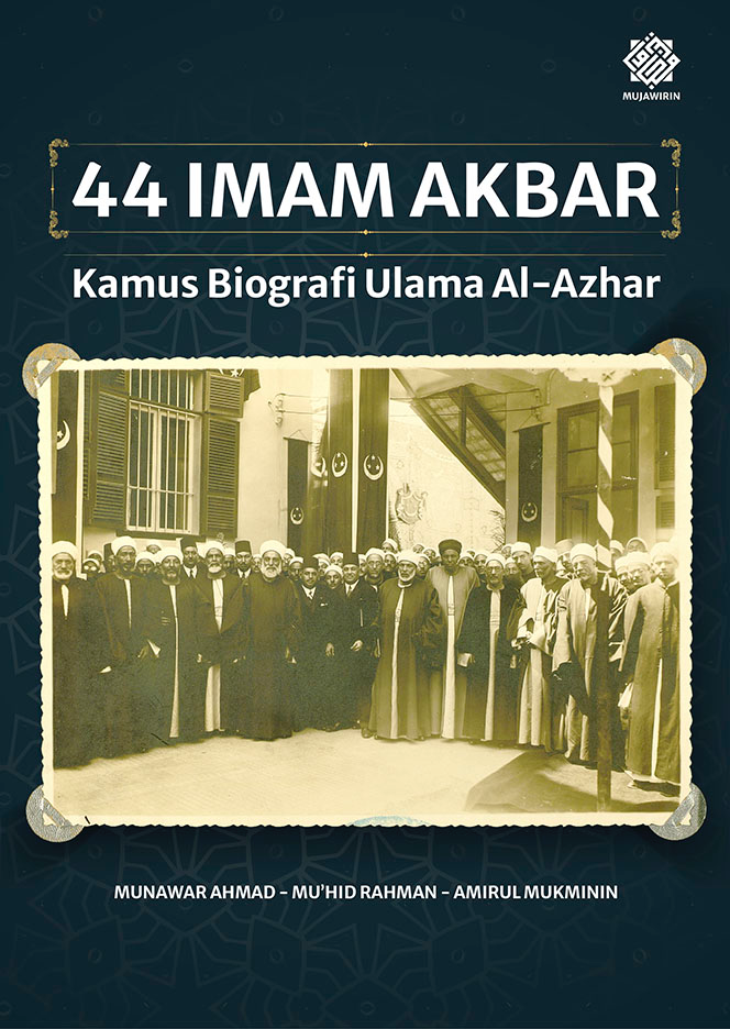 Book cover of 44 Imam Akbar: Kamus Biografi Ulama Al-Azhar by Munawar Ahmad, Mu’hid Rahman, Amirul Mukminin