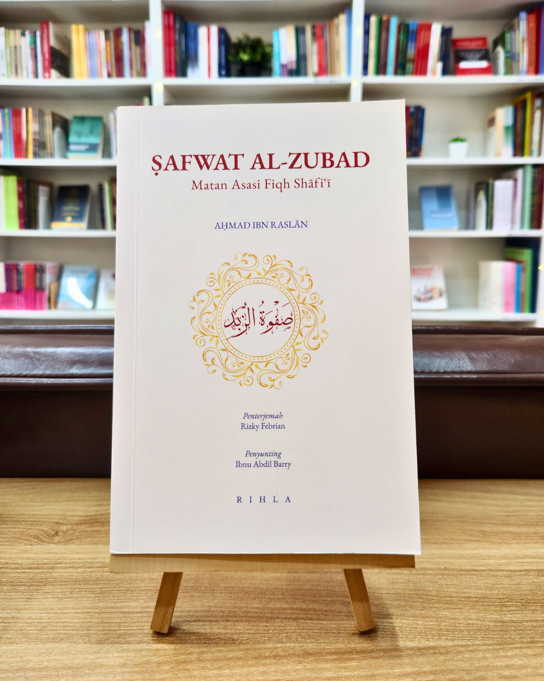 Book cover of Safwat Al-Zubad: Matan Asasi Fiqh Shafi'i by Ahmad Ibn Raslan, Rizky Febrian (Trans.)