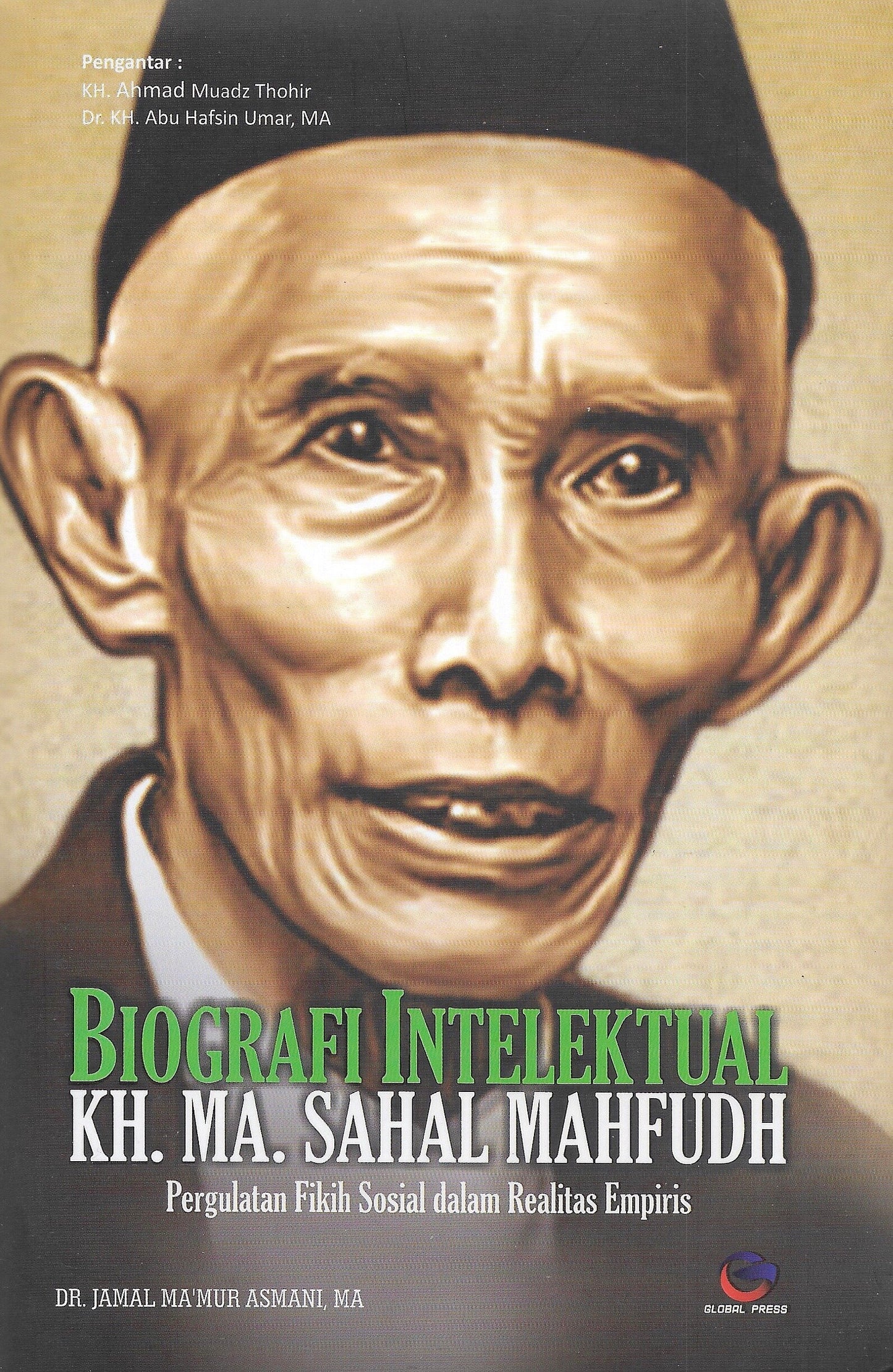 Book cover of Biografi Intelektual KH. Ma. Sahal Mahfudz by Dr. Jamal Ma’mur Asmani