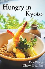 Book cover of Hungry in Kyoto by Ekawong Chew Huai Jin