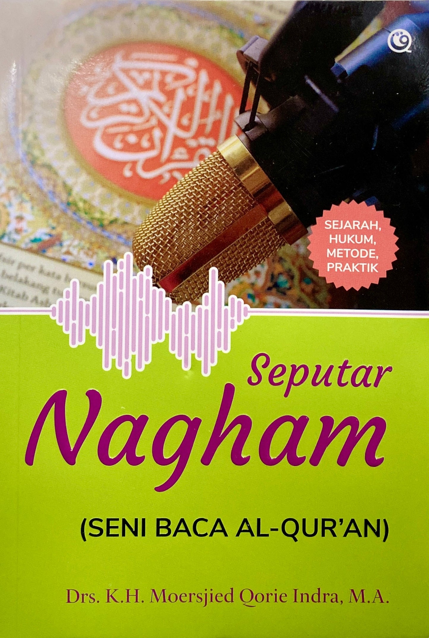 Book cover of Seputar Nagham (Seni Baca Al-Qur’an) by Drs. K.H. Moersjied Qorie Indra, M.A.