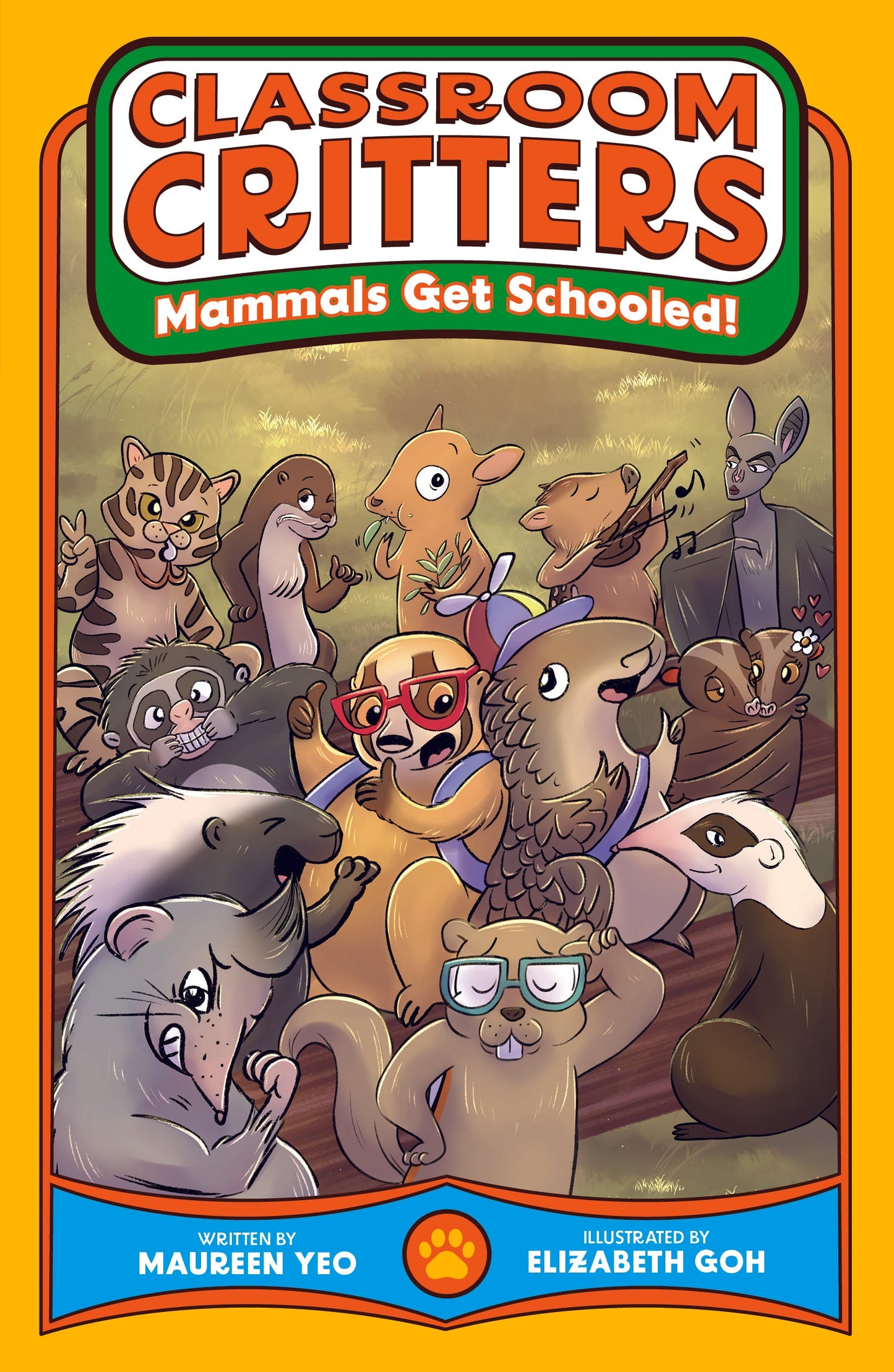 Book cover of Classroom Critters: Mammals Get Schooled! by Maureen Yeo, Elizabeth Goh (Illus.)