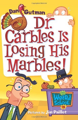 Book cover of Dr. Carbles Is Losing His Marbles! by Dan Gutman, Jim Paillot (Illus.)