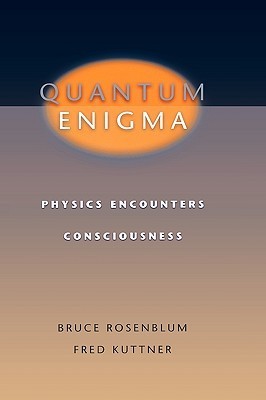 Book cover of Quantum Enigma: Physics Encounters Consciousness by Bruce Rosenblum, Fred Kuttner