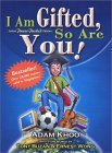 Book cover of I Am Gifted, So Are You! by Adam Khoo