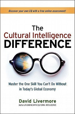 Book cover of The Cultural Intelligence Difference: Master The One Skill You Can't Do Without In Today's Global Economy by David Livermore