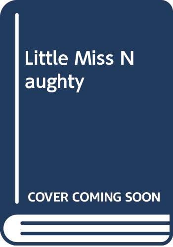Book cover of Little Miss Naughty by Unknown Author