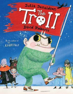Book cover of The Troll by Julia Donaldson, David   Roberts (illustrator)