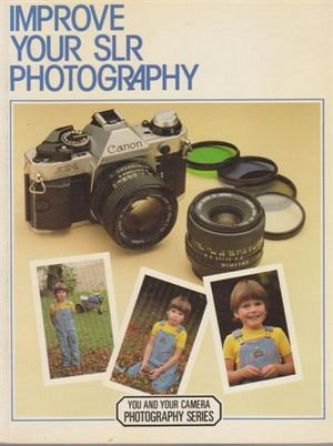 Book cover of Improve Your Single Lens Reflex Photography by David Kilpatrick