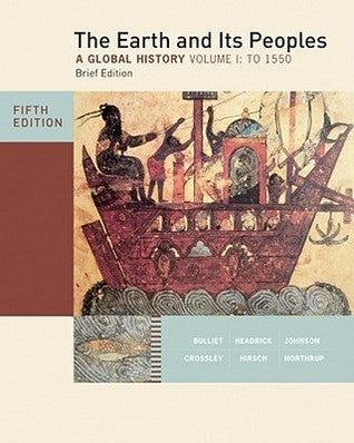 Book cover of The Earth And Its Peoples, Brief Edition, Volume I by Richard W. Bulliet, Pamela Crossley, Daniel R. Headrick, Steven Hirsch, Lyman Johnson