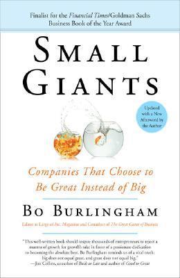 Book cover of Small Giants: Companies That Choose To Be Great Instead Of Big by Bo Burlingham