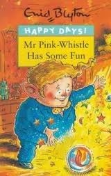 Book cover of Mr Pink-Whistle Has Some Fun by Enid Blyton