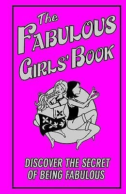 Book cover of The Fabulous Girls' Book: Discover the Secret of Being Fabulous by Veena Bhairo-Smith