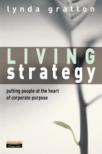 Book cover of Living Strategy: Putting People at the Heart of Corporate Purpose by Lynda Gratton