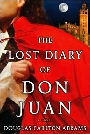 Book cover of The Lost Diary of Don Juan: A Novel by Douglas Carlton Abrams