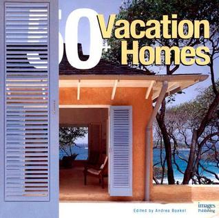 Book cover of Vacation: 50+ Vacation Homes by Images Publishing
