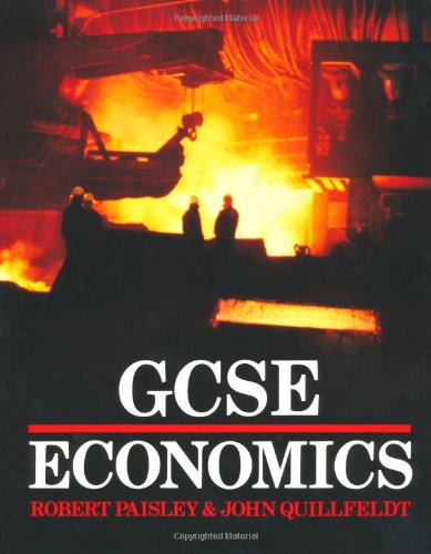 Book cover of General Certificate Of Secondary Education Economics by Robert  Paisley, John Quillfeldt, J Quillfeldt