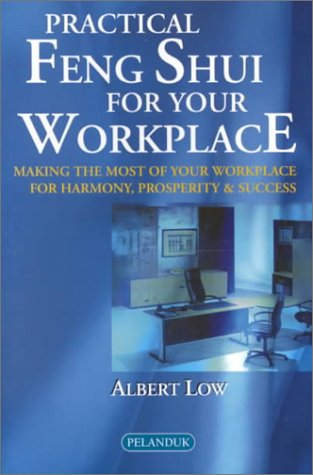 Book cover of Practical Feng Shui For Your Workplace by Albert Low
