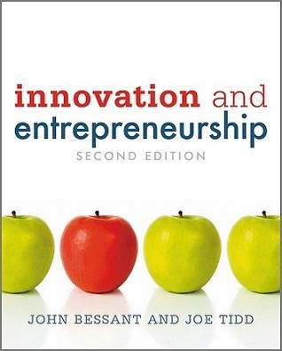 Book cover of Innovation And Entrepreneurship by John Bessant, Joe Tidd