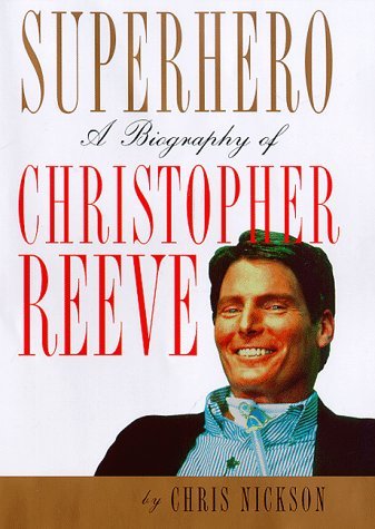 Book cover of Superhero: A Biography of Christopher Reeve by Chris Nickson