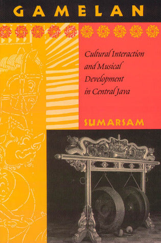 Book cover of Gamelan: Cultural Interaction and Musical Development in Central Java by Sumarsam