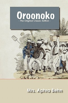 Book cover of Oroonoko - The Original Classic Edition by Aphra Behn