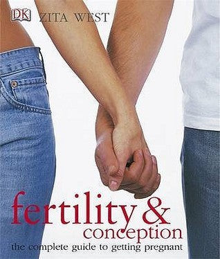 Book cover of Fertility And Conception: The Complete Guide To Getting Pregnant by Zita West