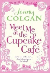 Book cover of Meet Me At The Cupcake Café by Jenny Colgan