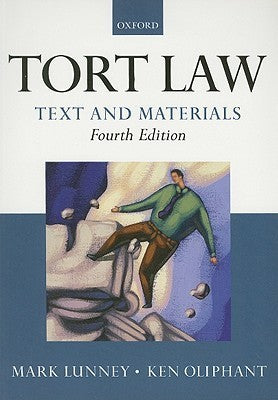 Book cover of Tort Law: Text and Materials by Mark Lunney, Ken Oliphant