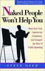 Book cover of Naked People Won't Help You: Keep Your Cool, Capture The Confidence, And Conquer The Fear Of Public Speaking by Steve Ozer