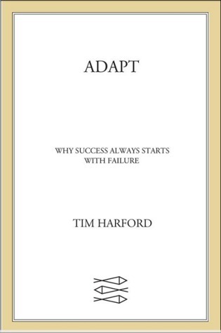 Book cover of Adapt: Why Success Always Starts With Failure by Tim Harford