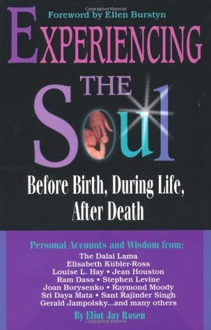 Book cover of Experiencing The Soul: Before Birth, During Life, After Death by Eliot Jay Rosen (Ed.)