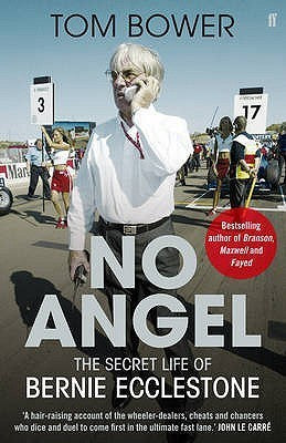 Book cover of No Angel: The Secret Life of Bernie Ecclestone by Tom Bower
