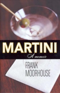 Book cover of Martini: A Memoir by Frank Moorhouse