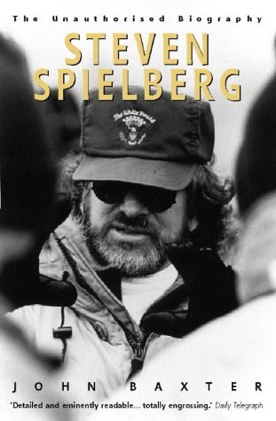 Book cover of Steven Spielberg: The Unauthorised Biography by John Baxter