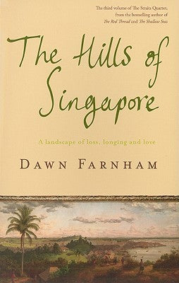 Book cover of The Hills of Singapore by Dawn Farnham