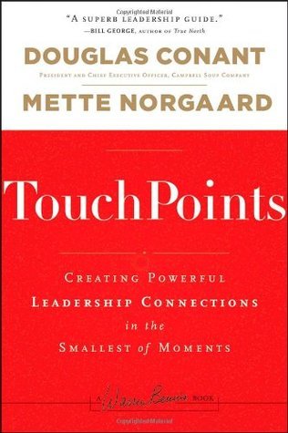 Book cover of TouchPoints: Creating Powerful Leadership Connections In The Smallest Of Moments by Douglas R. Conant, Mette Norgaard