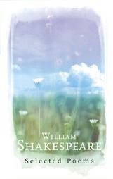 Book cover of William Shakespeare: Selected Poems by William Shakespeare, Martin Dodsworth (Selected by)