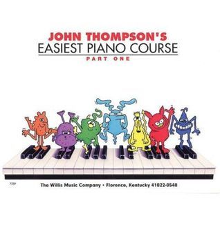 Book cover of John Thompson's Easiest Piano Course Part 1 by John       Thompson