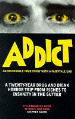 Book cover of Addict by Stephen Smith