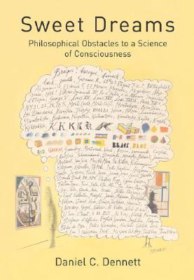 Book cover of Sweet Dreams: Philosophical Obstacles To A Science Of Consciousness by Daniel C. Dennett