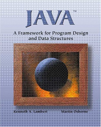 Book cover of Java: A Framework for Program Design and Data Structures by Kenneth A. Lambert, Martin Osbourne