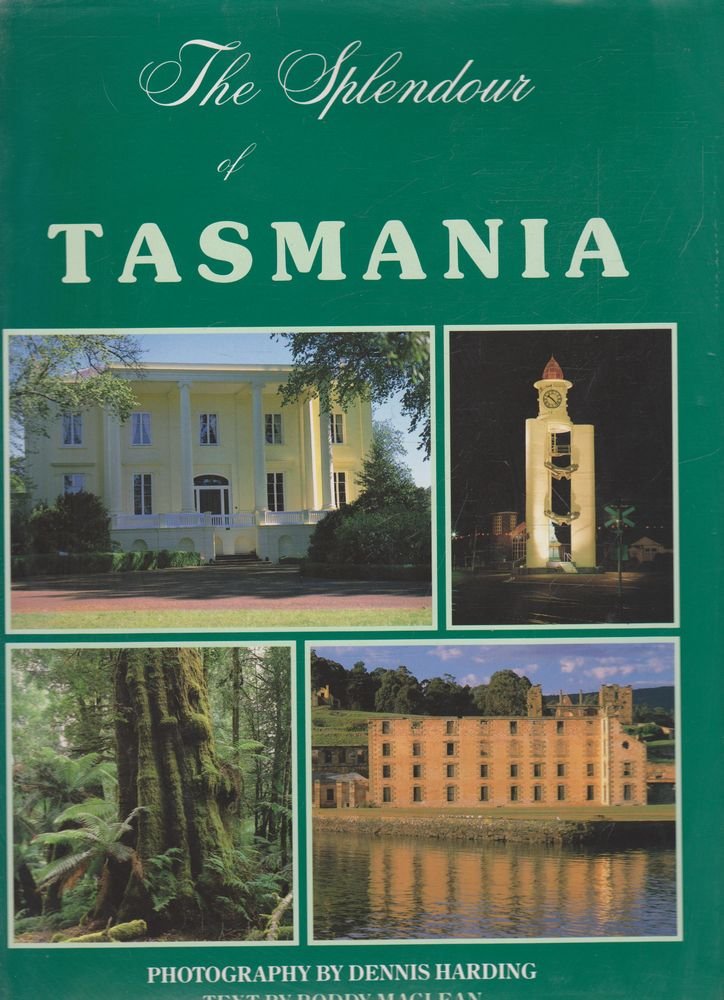 Book cover of The Splendour Of Tasmania by Roddy (tex Dennis (photography) Maclean