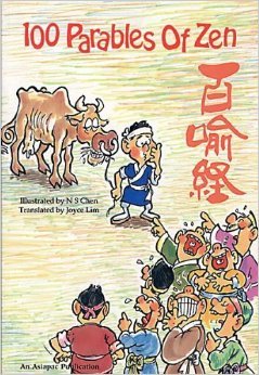 Book cover of 100 Parables Of Zen by N S Chen (Illus.), Joyce Lim (Trans.)